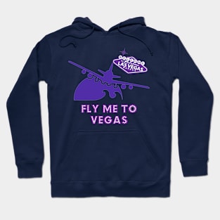 Fly Me To Vegas Hoodie